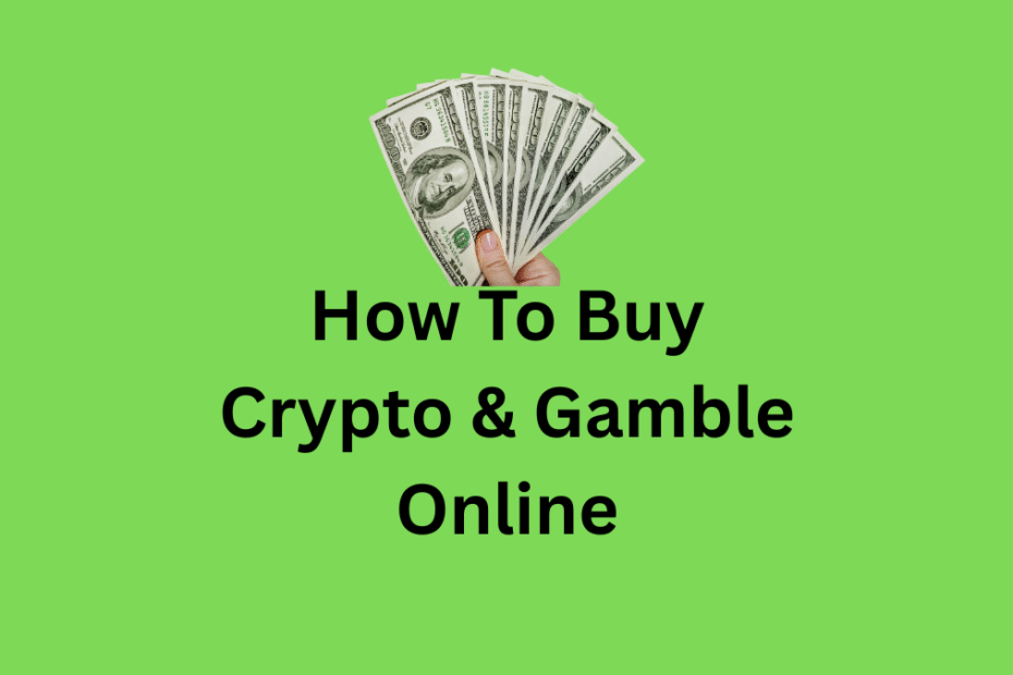 How to buy crypto & gamble online